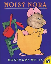 Noisy Nora : Picture Puffin Books - Rosemary Wells