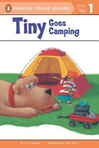 Tiny Goes Camping : Tiny - Cari Meister