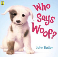 Who Says Woof? : Picture Puffins Ser. - John Butler