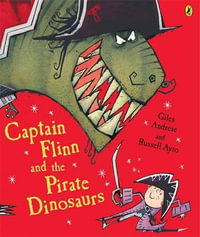 Captain Flinn and the Pirate Dinosaurs - Andreae Giles