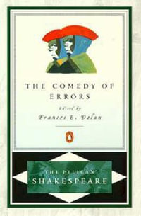 The Comedy of Errors : The Pelican Shakespeare - William Shakespeare