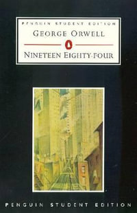 Nineteen Eighty-four : Penguin Student editions - George Orwell