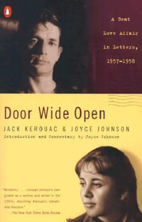 Door Wide Open : A Beat Love Affair in Letters, 1957-1958 - Jack Kerouac