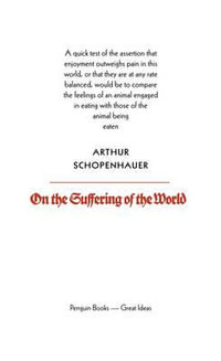 Penguin Books Great Ideas: On the Suffering of the World : On the Suffering of the World - Arthur Schopenhauer