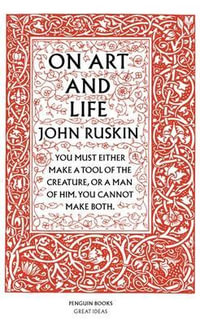 Penguin Books Great Ideas: On Art & Life : On Art & Life - John Ruskin