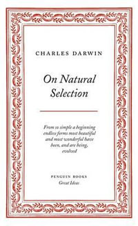 Penguin Books Great Ideas: On Natural Selection : On Natural Selection - Charles Darwin