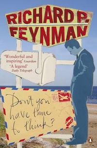 Don't You Have Time to Think? - Richard Feynman