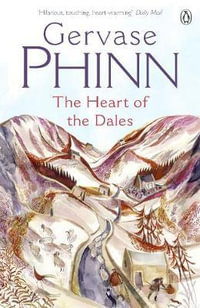 The Heart Of The Dales : Dales - Gervase Phinn