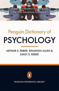 The Penguin Dictionary of Psychology (4th Edition) : Penguin Reference Library - Arthur S Reber