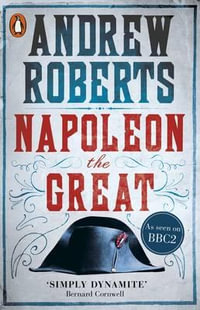 Napoleon the Great - Andrew Roberts