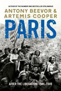 Paris After the Liberation : 1944 - 1949 - Antony Beevor