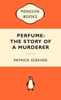 Perfume : The Story Of A Murderer : Popular Penguins - Patrick Suskind