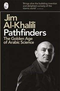 Pathfinders : The Golden Age of Arabic Science - Jim Al-Khalili