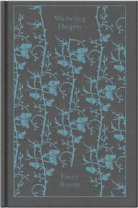 Wuthering Heights : Clothbound Classics - Emily Bronte