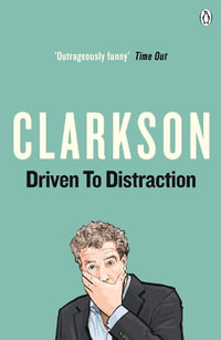 Driven to Distraction - Jeremy Clarkson