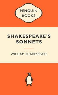 Shakespeare's Sonnets : Popular Penguins : Popular Penguins - William Shakespeare