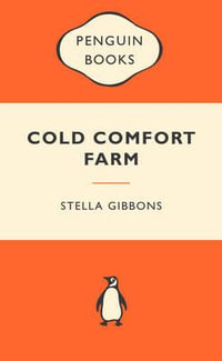 Cold Comfort Farm : Popular Penguins : Popular Penguins - Stella Gibbons