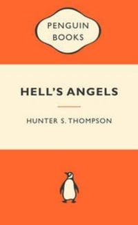 Hell's Angels : Popular Penguins : Penguin Modern Classics - Hunter S. Thompson