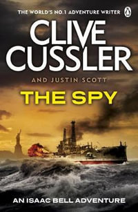 The Spy : Isaac Bell Series : Book 3 - Clive Cussler