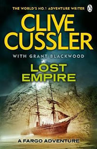 Lost Empire : Fargo Adventure Series : Book 2 - Clive Cussler