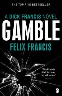 Gamble : Francis Thriller - Felix Francis