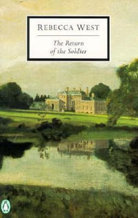 The Return of the Soldier : Penguin Twentieth-Century Classics - Rebecca West