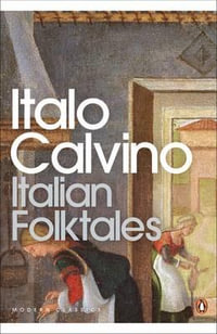 Italian Folktales : Penguin Modern Classics - Italo Calvino