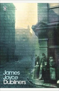 Dubliners : Penguin Modern Classics - James Joyce