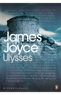 Ulysses : Penguin Modern Classics - James Joyce