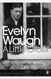 A Little Order : Selected Journalism - Evelyn Waugh