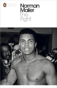 The Fight : Penguin Modern Classics - Norman Mailer