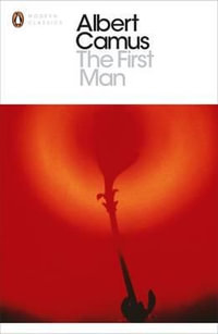 The First Man : Penguin Modern Classics - Albert Camus