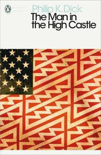 The Man in the High Castle : Penguin Modern Classics - Philip K. Dick