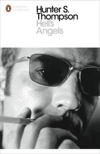 Hell's Angels : A Strange and Terrible Saga - Hunter S. Thompson