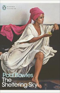 The Sheltering Sky : Penguin Modern Classics - Paul Bowles