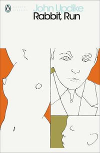 Rabbit, Run : Penguin Modern Classics - John Updike