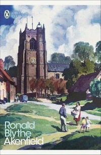 Akenfield : Penguin Modern Classics - Ronald Blythe