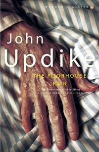 The Poorhouse Fair : Penguin Modern Classics - John Updike