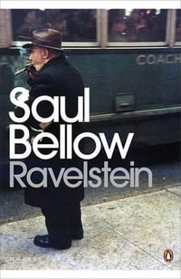 Ravelstein : Penguin Modern Classics - Saul Bellow