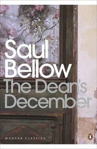 The Dean's December : Modern Classics - Saul Bellow