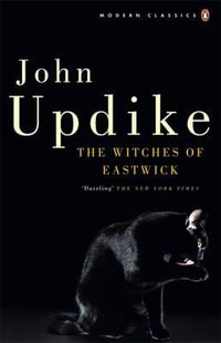 The Witches of Eastwick : Penguin Modern Classics - John Updike