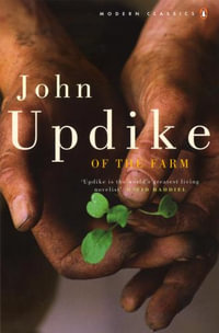 Of the Farm : Penguin Modern Classics - John Updike