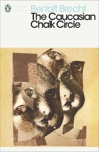 The Caucasian Chalk Circle : Modern Classics - Bertolt Brecht