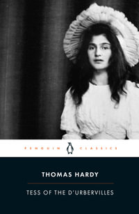 Tess of the D'Urbervilles : Penguin Classics - Thomas Hardy