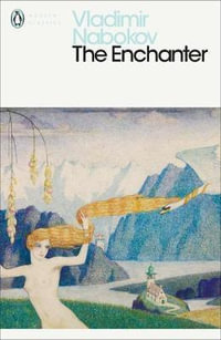 The Enchanter : Penguin Modern Classics - Vladimir Nabokov