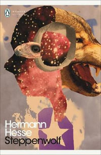 Steppenwolf : Penguin Modern Classics - Hesse Hermann