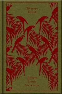 Treasure Island : Clothbound Classics - Robert Louis Stevenson