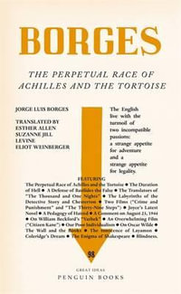 The Perpetual Race of Achilles and The Tortoise : Penguin Great Ideas - Jorge Luis Borges