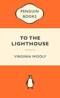 To The Lighthouse : Popular Penguins : Popular Penguins Ser. - Virginia Woolf