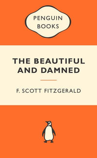 The Beautiful And Damned : Popular Penguins : Popular Penguins - F. Scott Fitzgerald